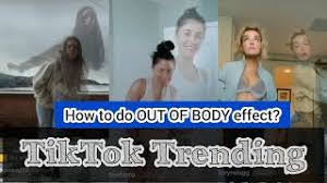 Best Of Out Of Body Effect In Tik Tok Free Watch Download Todaypk