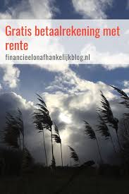 Gratis Betaalrekening Met Rente Financieel Onafhankelijk Blog Geld Besparen Stoppen Met Werk Budgettering