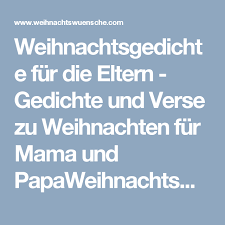Weihnachtsgedichte Fur Die Eltern Gedichte Und Verse Zu Weihnachten Fur Mama Und Papaweihnachtswuensc Weihnachtsgedichte Vers Weihnachten Gedicht Weihnachten