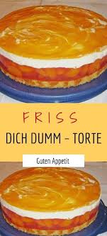 Friss Dich Dumm Torte Sprainnews Friss Dich Dumm Kuchen Leckere Torten Kuchen Rezepte Einfach
