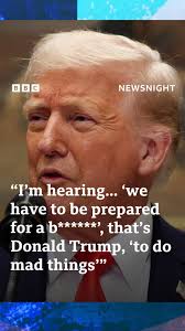 I'm hearing language like 'we have to be prepared for a b******', that's  Donald Trump, 'to do mad things'” Nick Watt says there's concern among both  Labour and Conservative MPs over the