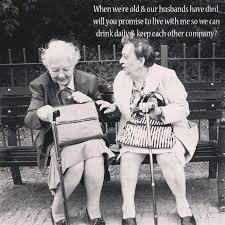 Today you're another year older and boy are you getting old. Pin By Ines Brito On Inspiration Old Lady Humor Friends Funny Friends Quotes