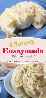 Cheesy Ensaymada Filipino Recipe Consider The Cupcake Recipe Ensaymada Recipe Ensaymada Filipino Bread Recipe