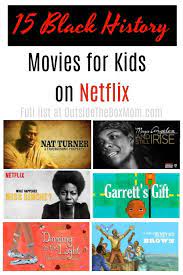 9 Kids Black History Movies On Netflix Best Movies Right Now History Books For Kids Black History Month Facts Black History Quotes
