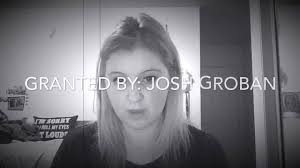 A cover of Josh Groban’s songs Granted!! I love this song, and I hope you  all enjoy it!