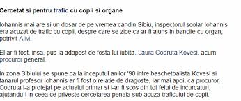 Her supporters say she is a crusader against corruption, finally holding people once seen as untouchable to account. Document In 2009 Ziare Com Scria CÄƒ Iohannis A Fost ScÄƒpat De Dosarele Cu Traficul De Copii È™i Organe De Fosta Lui IubitÄƒ Laura CodruÈ›a Kovesi Flux24 Ro