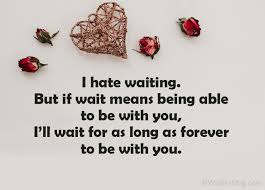 Don't worry, nobody, nobody is gonna change my mind. Waiting For You Messages And Quotes Wishesmsg