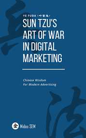 This volume presents tsai's delightful graphic adaptation of sunzi's art of war, the most profound book on warfare and strategy ever wri. Sun Tzu S Art Of War In Digital Marketing