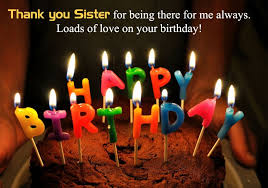 426 Happy Birthday Sister Wishes Happy Birthday Sister Messages You have always protected me from any harm and damage. 426 happy birthday sister wishes