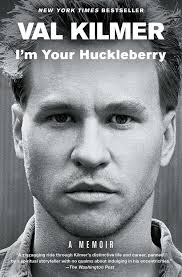 Val edward kilmer (born december 31, 1959) is an american actor. I M Your Huckleberry Book By Val Kilmer Official Publisher Page Simon Schuster