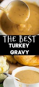 Perfect Turkey Gravy Recipe Thanksgiving Cooking Best Thanksgiving Recipes Best Turkey Gravy