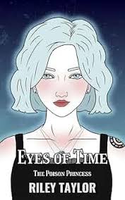 Amazon.com: Eyes of Time: The Poison Princess Series Book One eBook : Taylor,  Riley: Kindle Store