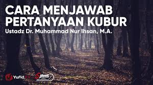 Check spelling or type a new query. Kiat Agar Bisa Menjawab Pertanyaan Kubur Ustadz Dr Muhammad Nur Ihsan Youtube