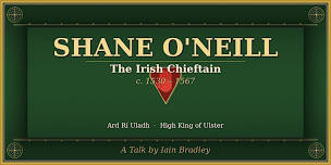 Shane O'Neill - The Irish Chieftain