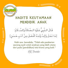 Namun, cara mendidik anak perempuan ternyata cenderung lebih diperhatikan, khususnya dalam agama islam. Hadits Hadits Keutamaan Mendidik Anak Sekolah Tk Sd Islam Terbaik Di Pekanbaru