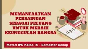Maybe you would like to learn more about one of these? Memanfaatkan Persaingan Sebagai Peluang Untuk Meraih Keunggulan Ekonomi Bangsa Materi Ips Kelas 9 Youtube
