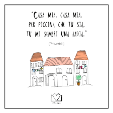 Casa Mia Casa Mia Per Piccina Che Tu Sia Tu Mi Sembri Una Badia Proverbio Quotes Words Word Search Puzzle