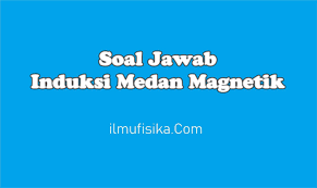 Pembahasan soal membuat magnet un fisika smp contoh soal dan jawab fisika tentang medan magnetbidang kumparan dan arah medan menghasilkan sudut 30 0. Soal Jawab Medan Magnet Induksi Standar Uas Sma Smk Ma