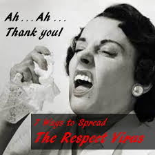 Definition of spread it to in the idioms dictionary. The Respect Virus 7 Ways To Spread It At Work Small Talk Big Results