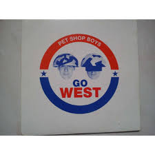 Come on, come on, come on, come on (together) we will go our way (together) we will leave someday (. Go West By Pet Shop Boys Cds With Brando51 Ref 116967333