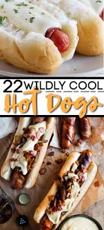 22 Wildly Cool Hot Dog Recipes To Make Your Mouth Water En 2020 Recette Recettes Diverses