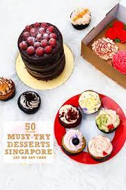 Singapore S 50 Must Try Desserts Desserts Fun Desserts Dessert Places