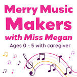 Merry Music Makers with Miss Megan