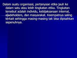 Faktor pembentukan etika dan penguatkuasaan undangundang. Bab 4 Etika Bisnis 1 Etika Dalam Organisasi Ppt Download