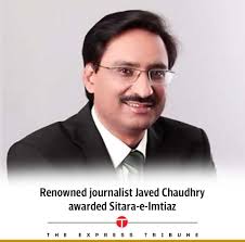 The federal government has awarded Sitara-e-Imtiaz to renowned journalist Javed  Chaudhry