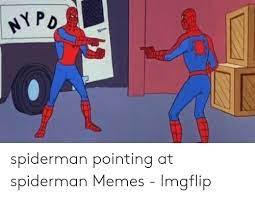 Nypo Spiderman Pointing At Spiderman Memes Imgflip Meme On Me Me