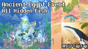 Tap Tap Fish Abyssrium Ancient Egypt Event 2018 All Hidden Fish Youtube