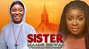 Sisiter Maame Serwaa |Clara Benson|