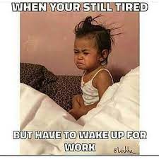 Tired At Work Memes