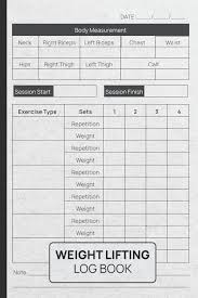 Weight Lifting Log Book: A Workout and Fitness Record Tracker for personal  Training in the Gym