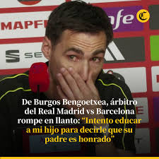 ⚽ El árbitro vasco que dirigirá este sábado la final de la Copa del Rey,  donde se jugará el clásico español, lamentó este viernes entre lágrimas “la  repercusión de los vídeos de