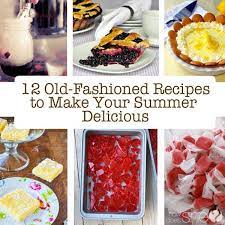 12 Old Fashioned Homemade Recipes To Make Your Summer Delicious Homemade Recipes Food To Make Recipes