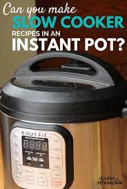 You might be able to use the lid of another pot that you have at home. How To Convert Slow Cooker Recipes To An Instant Pot