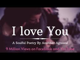 I Love You By Anubhav Agrawal Iwritewhatyoufeel Best Poetry On Love Youtube Love You Poetry My Love