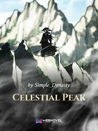The journey to the martial peak is a lonely, solitary and long one. Celestial Peak By Simple Dynasty Full Book Limited Free Webnovel Official