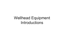 Wellhead Equipment Introduction Based On Api 6a Nace