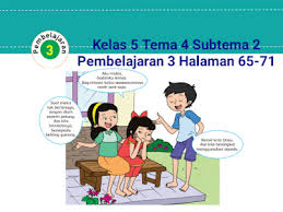 Kunci jawaban tema 1 kelas 5 subtema 2 pembelajaran 4 tentang manusia dan lingkungan halaman 88 89 90 91 92 93 94 95 97 98 99 100 101 102 103. Kunci Jawaban Buku Tematik Tema 4 Kelas 5 Halaman 65 67 68 69 71 Koesrow