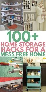 Home Organization 100 Storage Solutions For A Clutter Free Home Home Organization Clutter Free Home Home Diy