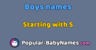 Browse the list of top 100 cute names, including samuel and steven. Boy Names Starting With S All Babynames