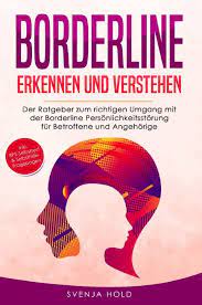 Borderline Erkennen Und Verstehen Von Svenja Hold Isbn 978 3 7541 1050 8 Sachbuch Online Kaufen Lehmanns De