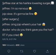 Pin By Melissa Garcia On Do It For The Memes Hair Doctor Jeffree Star After Surgery