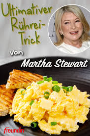 Martha Stewarts Unglaublicher Ruhrei Trick Freundin De Rezepte Amerikanisches Essen Amerikaner Rezept