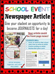 Have Your Students Cover A School Event While At The Same Time Learning The Proper Format Of A Newspaper Student Newspaper Newspaper Article School Newspaper