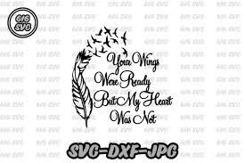 Download Free Your Wings Were Ready But My Heart Was Not Svg Crafter File Free Svg Files
