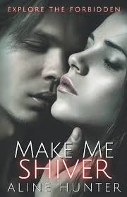 Make Me Shiver: 1 : Hunter, Aline: Amazon.in: Books