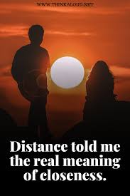 Distance Means So Little When Someone Means So Much Meaning In Hindi Distance Told Me The Real Meaning Of Closeness In 2020 How Are You Feeling When Someone Meant To Be